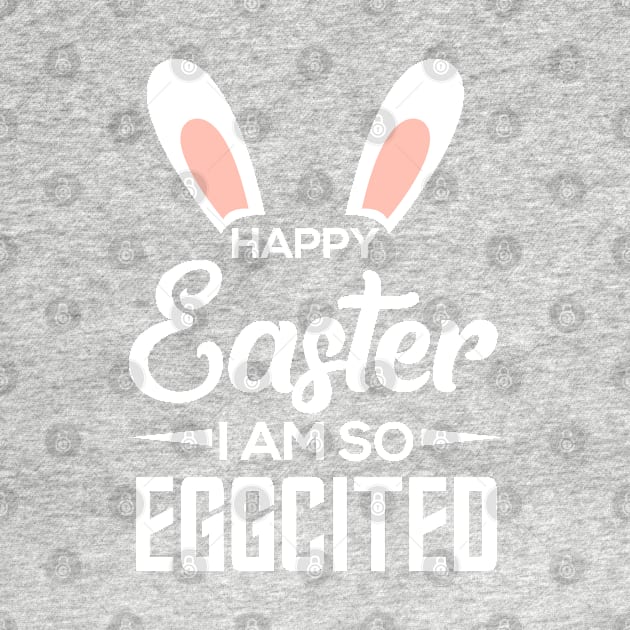 Happy Easter, I Am So Eggcited by FamiLane